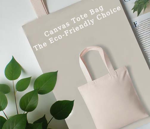 Expanding Plastic Bans in the US and Europe: Canvas Tote Bags as the Eco-Friendly Choice